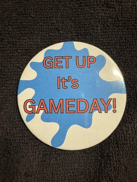 GET UP! It's GAMEDAY!