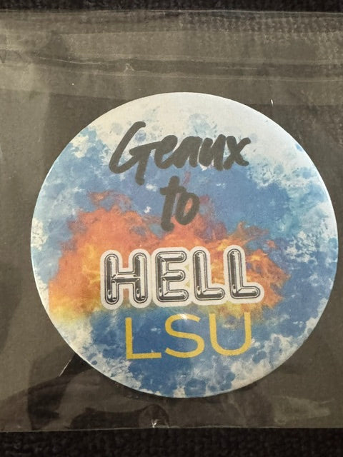 Geaux to Hell LSU – Rivalry Spirit Button